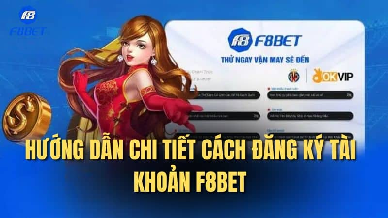 Hướng dẫn chi tiết cách đăng ký tài khoản F8bet