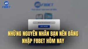 Hướng dẫn đăng nhập F8bet vừa nhanh vừa an toàn