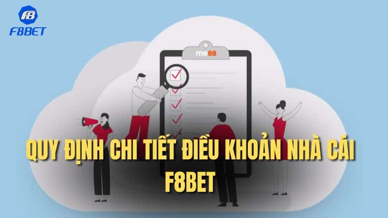 Quy định chi tiết điều khoản nhà cái F8bet