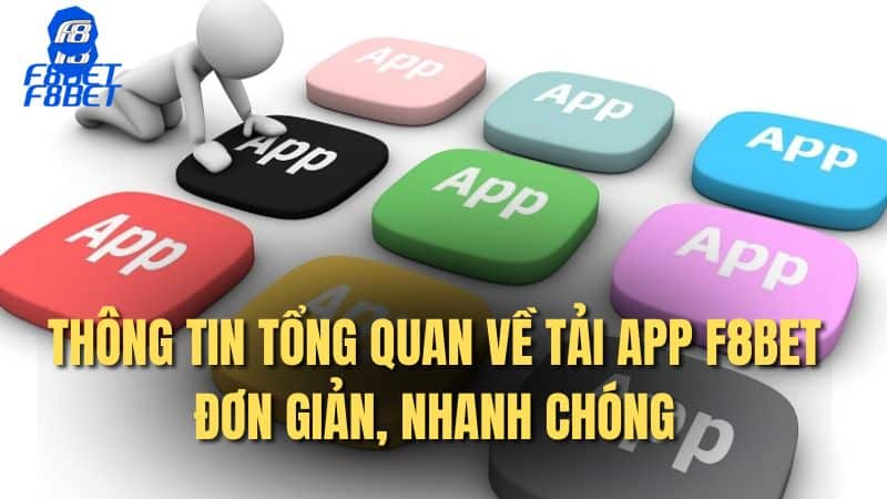 Thông tin tổng quan về tải app F8bet đơn giản, nhanh chóng