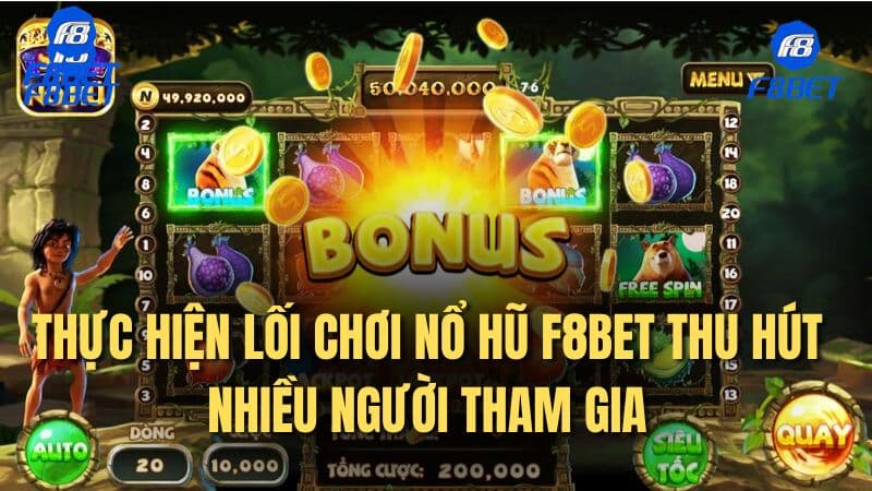 Thực hiện lối chơi nổ hũ F8bet thu hút nhiều người tham gia