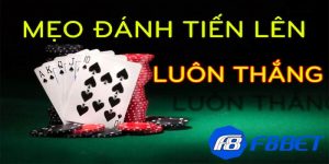 Các cách đánh bài tiến lên luôn thắng hiệu quả nhất