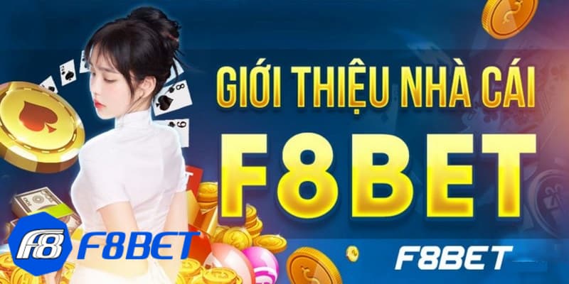 Giới thiệu F8bet - Nhà cái uy tín số 1 hiện nay