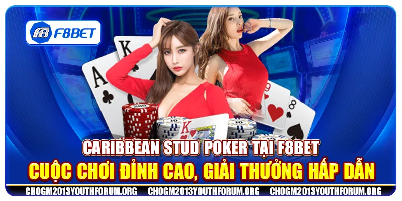 Caribbean Stud Poker tại F8bet - Cuộc chơi đỉnh cao, giải thưởng hấp dẫn