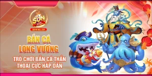 ban-ca-long-vuong-tro-choi-ban-ca-than-thoai-cuc-hap-dan